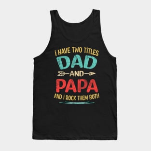 i have two tittle dad and papa Tank Top